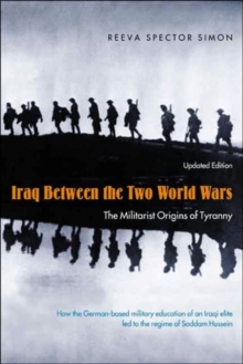 Image for Iraq between the two world wars  : the militarist origins of tyranny