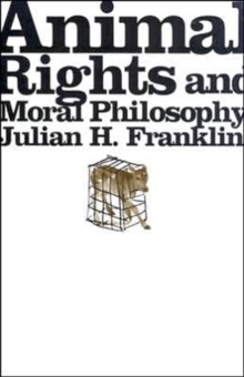 Animal Rights and Moral Philosophy