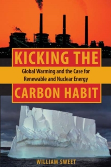 Image for Kicking the carbon habit  : global warming and the case for renewable and nuclear energy