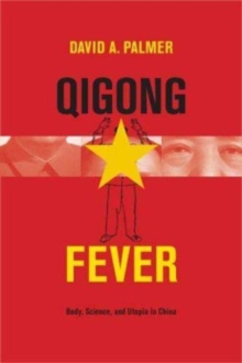 Image for Qigong Fever : Body, Science, and Utopia in China