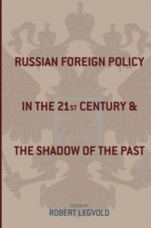 Image for Russian Foreign Policy in the Twenty-First Century and the Shadow of the Past