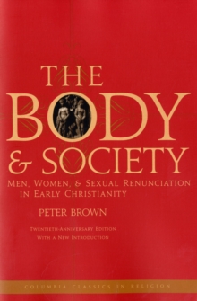 The Body and Society: Men, Women, and Sexual Renunciation in Early Christianity