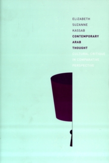 Image for Contemporary Arab thought  : cultural critique in comparative perspective