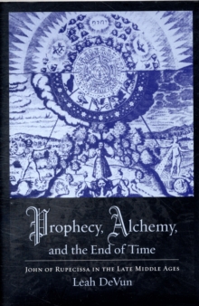 Prophecy, Alchemy, and the End of Time
