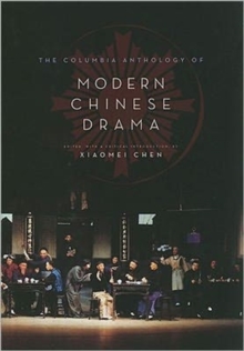 Image for The Columbia Anthology of Modern Chinese Drama
