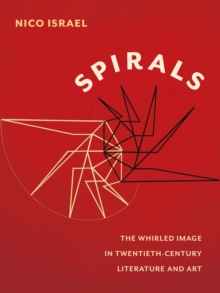 Image for Spirals  : the whirled image in twentieth-century literature and art