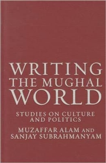 Writing the Mughal World