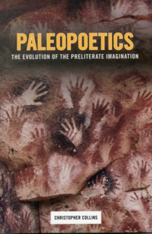 Image for Paleopoetics : the evolution of the preliterate imagination