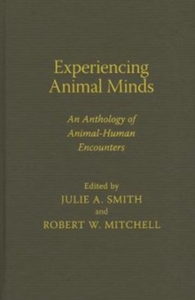 Image for Experiencing animal minds  : an anthology of animal-human encounters