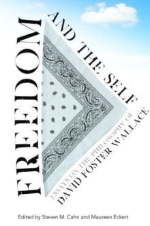 Image for Freedom and the Self : Essays on the Philosophy of David Foster Wallace