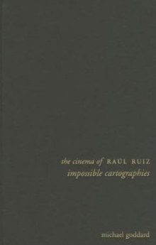 Image for The Cinema of Raul Ruiz : Impossible Cartographies