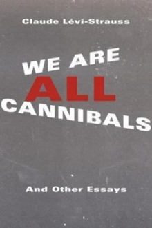 Image for We Are All Cannibals : And Other Essays