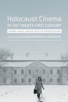 Holocaust Cinema in the Twenty-First Century