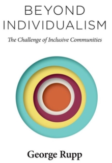 Image for Beyond individualism  : the challenge of inclusive communities