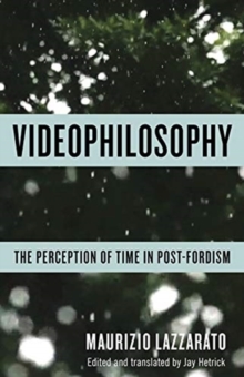 Image for Videophilosophy  : the perception of time in post-Fordism