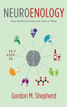 Neuroenology: How the Brain Creates the Taste of Wine