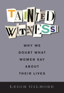 Image for Tainted Witness : Why We Doubt What Women Say About Their Lives