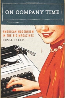 Image for On Company Time : American Modernism in the Big Magazines