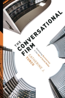 Image for The conversational firm  : rethinking bureaucracy in the age of social media