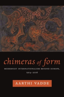 Image for Chimeras of Form : Modernist Internationalism Beyond Europe, 1914–2016