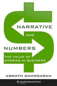 Narrative and Numbers: The Value of Stories in Business