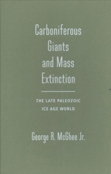 Image for Carboniferous Giants and Mass Extinction : The Late Paleozoic Ice Age World