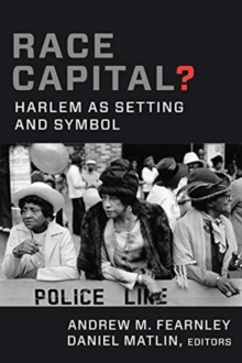 Image for Race capital?  : Harlem as setting and symbol