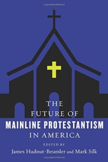 Image for The Future of Mainline Protestantism in America