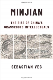 Minjian: The Rise of China’s Grassroots Intellectuals