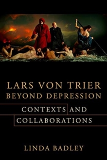 Lars von Trier Beyond Depression: Contexts and Collaborations