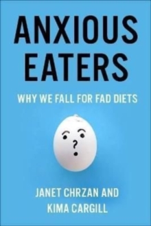 Anxious Eaters: Why We Fall for Fad Diets