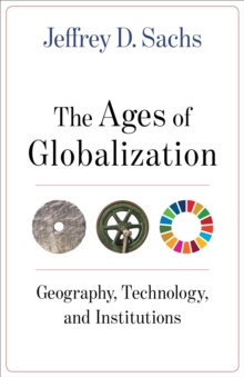 Image for The Ages of Globalization : Geography, Technology, and Institutions