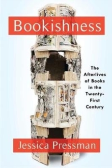 Bookishness: Loving Books in a Digital Age