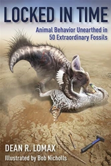 Image for Locked in time  : animal behavior unearthed in 50 extraordinary fossils
