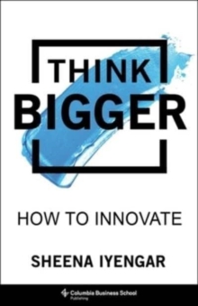 Image for Think bigger  : how to innovate