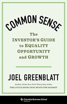 Common Sense: The Investor’s Guide to Equality, Opportunity, and Growth