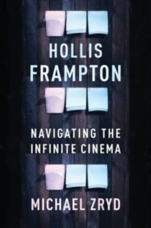 Hollis Frampton: Navigating the Infinite Cinema