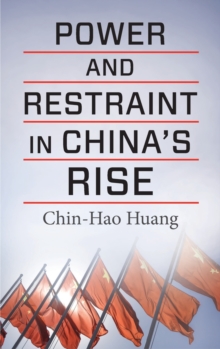 Power and Restraint in China's Rise