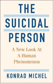 The Suicidal Person: A New Look at a Human Phenomenon