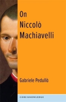 On Niccolo Machiavelli: The Bonds of Politics