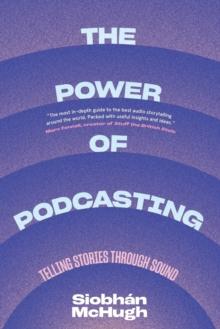 The Power of Podcasting: Telling Stories Through Sound