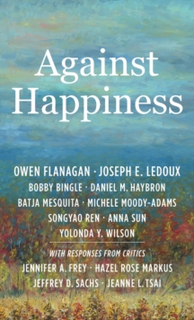 Image for Against happiness  : subjective well-being and public policy