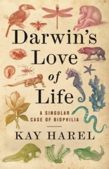 Image for Darwin's love of life  : a singular case of biophilia
