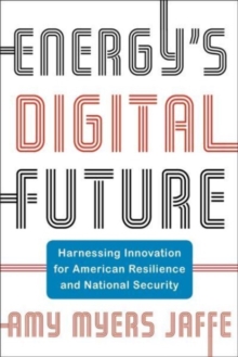 Energy’s Digital Future: Harnessing Innovation for American Resilience and National Security