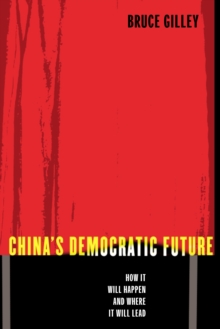 Image for China's democratic future: how it will happen and where it will lead