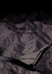 Image for East Asia at the center: four thousand years of engagement with the world