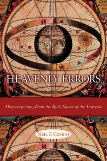 Image for Heavenly errors: misconceptions about the real nature of the universe