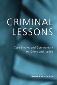 Image for Criminal lessons: case studies and commentary on crime and justice