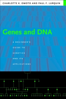 Image for Genes and DNA: a beginner's guide to genetics and its applications