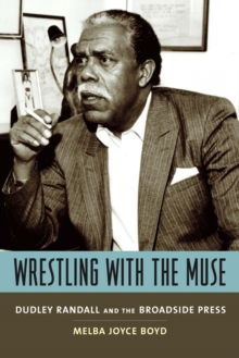 Image for Wrestling with the muse: Dudley Randall and the Broadside Press